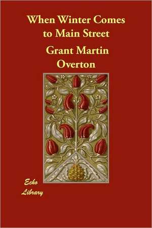 When Winter Comes to Main Street de Grant Martin Overton