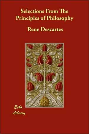 Selections from the Principles of Philosophy de Rene Descartes