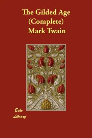 The Gilded Age (Complete) de Mark Twain