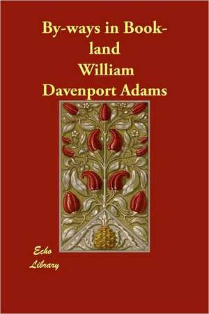 By-Ways in Book-Land de William Davenport Adams