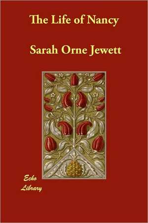 The Life of Nancy de Sarah Orne Jewett