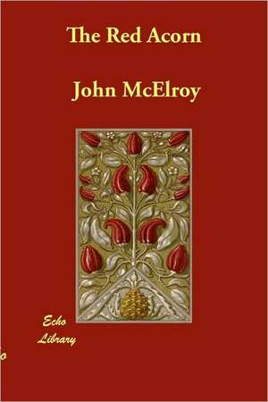 The Red Acorn de John McElroy