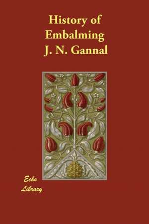 History of Embalming de J. N. Gannal