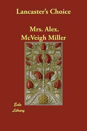 Lancaster's Choice de Mrs Alex McVeigh Miller