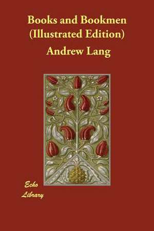 Books and Bookmen (Illustrated Edition) de Andrew Lang