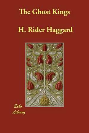 The Ghost Kings de H. Rider Haggard