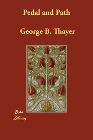Pedal and Path de George B. Thayer