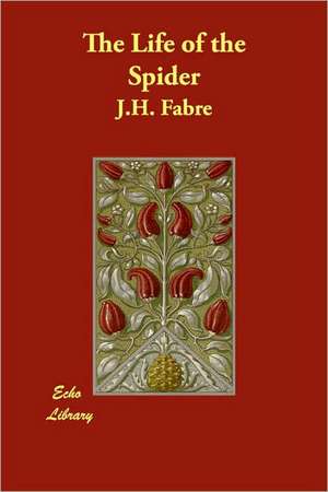 The Life of the Spider de J. H. Fabre