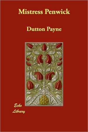 Mistress Penwick de Dutton Payne