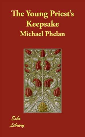 The Young Priest's Keepsake de Michael Phelan