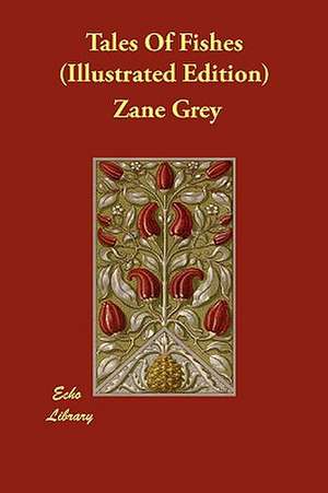 Tales of Fishes de Zane Grey