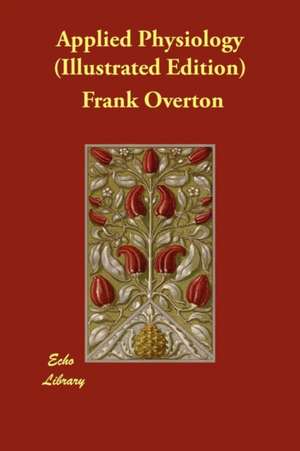 Applied Physiology (Illustrated Edition) de Frank Overton