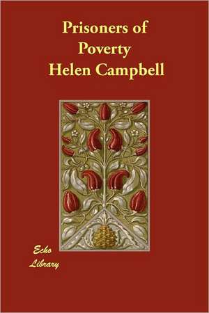 Prisoners of Poverty de Helen Campbell