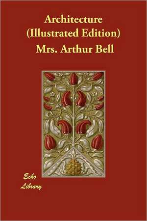 Architecture (Illustrated Edition) de Mrs Arthur Bell