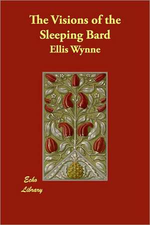 The Visions of the Sleeping Bard de Ellis Wynne