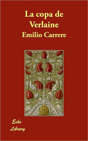 La Copa de Verlaine de Emilio Carrre