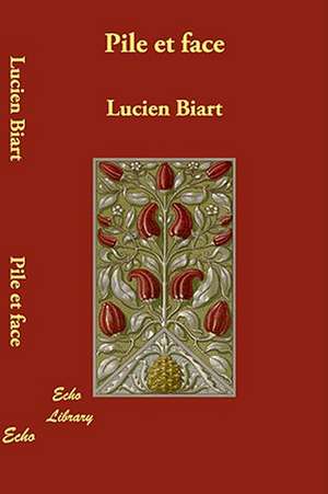 Pile et face de Lucien Biart