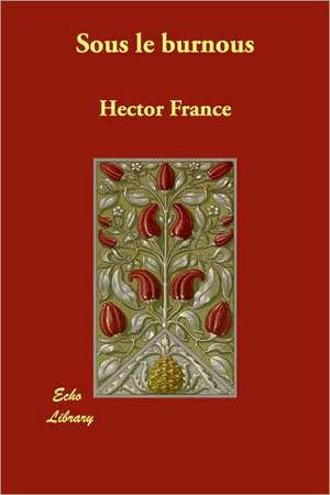 Sous le burnous de Hector France