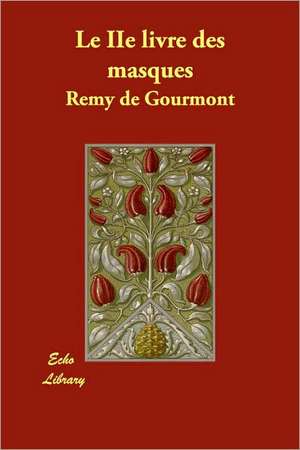 Le IIe livre des masques de Remy de Gourmont