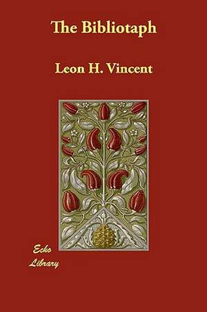 The Bibliotaph de Leon H. Vincent