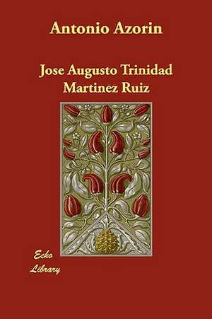 Antonio Azorn de Jose Augusto Trinidad Martinez Ruiz