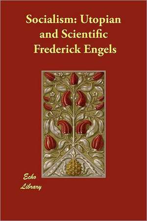 Socialism: Utopian and Scientific de Frederick Engels