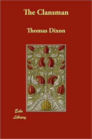 The Clansman de Thomas Dixon