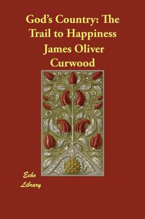 God's Country de James Oliver Curwood