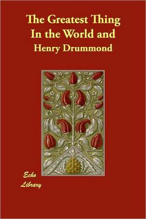 The Greatest Thing in the World and de Henry Drummond