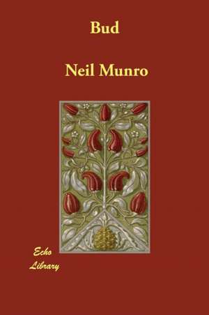 Bud de Neil Munro