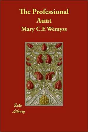 The Professional Aunt de Mary C. E. Wemyss