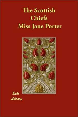 The Scottish Chiefs de Miss Jane Porter