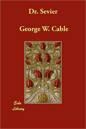 Dr. Sevier de George Washington Cable