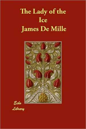 The Lady of the Ice de James De Mille