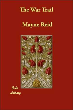 The War Trail de Mayne Reid