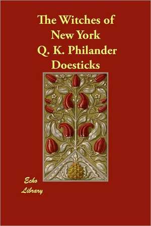 The Witches of New York de Q. K. Philander Doesticks