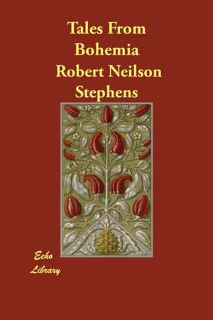 Tales From Bohemia de Robert Neilson Stephens