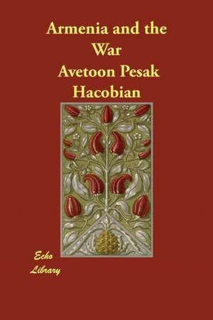 Armenia and the War de Avetoon Pesak Hacobian