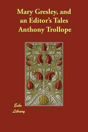 Mary Gresley, and an Editor's Tales de Anthony Trollope