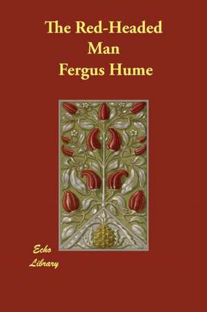 The Red-Headed Man de Fergus Hume