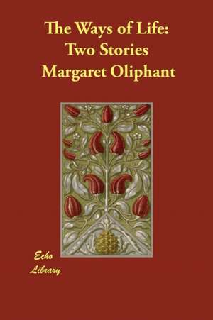 The Ways of Life de Margaret Oliphant