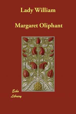 Lady William de Margaret Oliphant