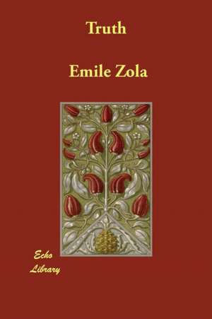 Truth de Emile Zola