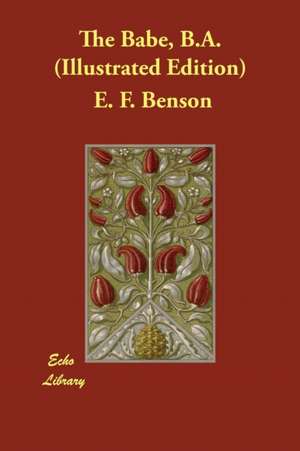 The Babe, B.A. (Illustrated Edition) de E. F. Benson