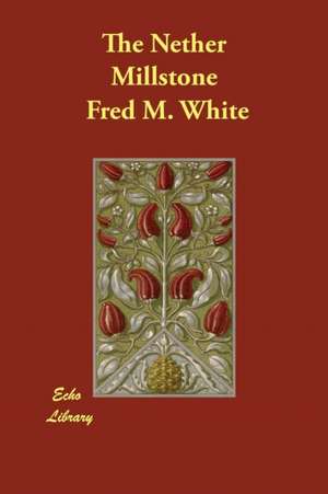 The Nether Millstone de Fred M. White