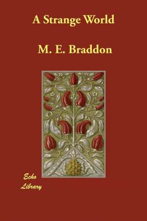 A Strange World de M. E. Braddon