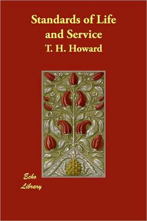 Standards of Life and Service de T. H. Howard