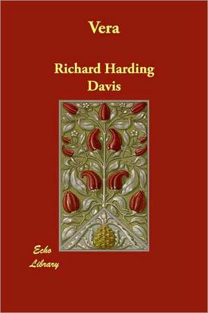 Vera de Richard Harding Davis