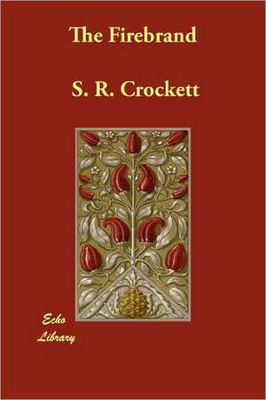 The Firebrand de S. R. Crockett