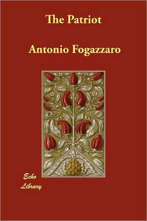 The Patriot de Antonio Fogazzaro